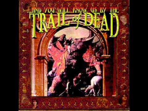 And You Will Know Us by the Trail of Dead - half of what