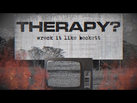 Therapy?-Wreck It Like Beckett (official lyric video)