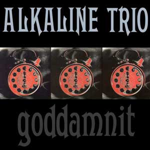 Alkaline Trio - Goddamnit (1998)